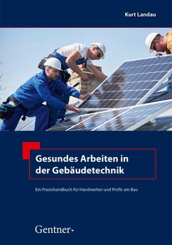 Gesundes Arbeiten in der Gebäudetechnik (eBook, ePUB) - Landau, Kurt