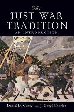 The Just War Tradition (eBook, ePUB) - Corey, David D.; Charles, J. Daryl