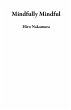 Mindfully Mindful (eBook, ePUB) - Bild 1