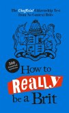 How to Really be a Brit (eBook, ePUB)