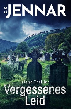 Cover Irland-Thriller - Vergessenes Leid (Eine packende Irland-Novelle - ein echtes Psycho Thriller Buch rund um keltische Bräuche) (eBook, ePUB)