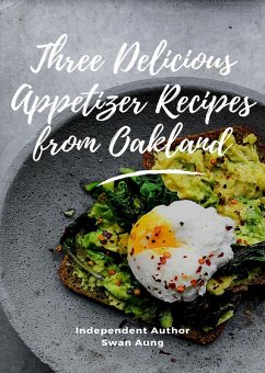 Cover Three Delicious Appetizer Recipes from Oakland (eBook, ePUB)