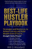 Best-Life Hustler Playbook: Strategies and Resources to Achieve Success and Build Wealth, Even if You're Straight Outta Prison! (eBook, ePUB)