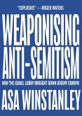Weaponising Anti-Semitism (eBook, ePUB)