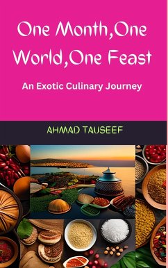 Cover One Month, One World, One Feast: An Exotic Culinary Journey (eBook, ePUB)