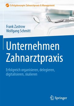 Unternehmen Zahnarztpraxis (eBook, PDF) - Zastrow, Frank; Schmitt, Wolfgang