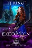 Blood Moon (Alpha Wolf Academy, #3) (eBook, ePUB)