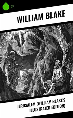 Jerusalem (William Blake's Illustrated Edition) (eBook, ePUB) Cover Jerusalem (William Blake's Illustrated Edition) (eBook, ePUB)