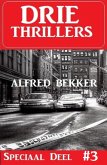 Drie Thrillers Speciaal Deel 3 (eBook, ePUB)