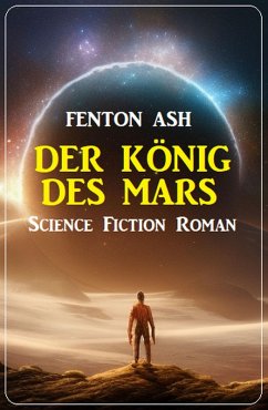 Cover Der König des Mars: Science Fiction Roman (eBook, ePUB)