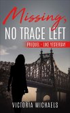 Missing, No Trace Left - Prequel: Like Yesterday (eBook, ePUB)