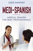 Medi-Spanish: Medical Spanish for Busy Professionals (eBook, ePUB)