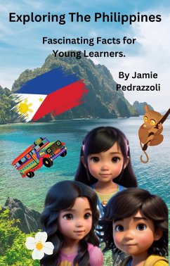 Exploring The Philippines : Fascinating Facts for Young Learners (Exploring the world one country at a time) (eBook, ePUB) - Pedrazzoli, Jamie