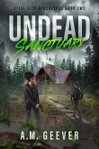 Undead Sanctuary: A Zombie Apocalypse Survival Thriller (Steel City Apocalypse, #2) (eBook, ePUB)