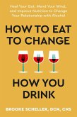 How to Eat to Change How You Drink (eBook, ePUB)