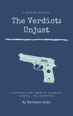 The Verdict: Unjust (eBook, ePUB) The Verdict: Unjust (eBook, ePUB)