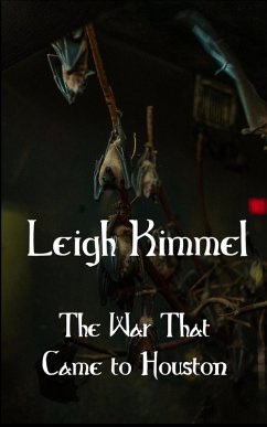 The War That Came to Houston (eBook, ePUB) - Kimmel, Leigh