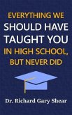 EVERYTHING WE SHOULD HAVE TAUGHT YOU IN HIGH SCHOOL, BUT NEVER DID (eBook, ePUB) EVERYTHING WE SHOULD HAVE TAUGHT YOU IN HIGH SCHOOL, BUT NEVER DID (eBook, ePUB)