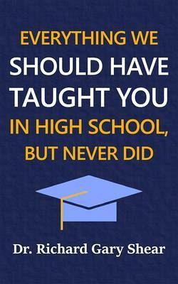 EVERYTHING WE SHOULD HAVE TAUGHT YOU IN HIGH SCHOOL, BUT NEVER DID (eBook, ePUB)