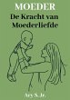 Moeder De kracht van Moederliefde... - Bild 1