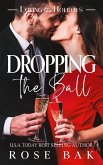 Dropping the Ball (Loving the Holidays, #6) (eBook, ePUB) Dropping the Ball (Loving the Holidays, #6) (eBook, ePUB)
