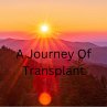A Journey Of Transplant (eBook, ePUB) - Bild 1