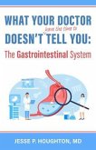 What Your Doctor Doesn't (Have the Time to) Tell You (eBook, ePUB)