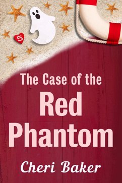 The Case of the Red Phantom (Ellie Tappet Cruise Ship Mysteries, #5) (eBook, ePUB) - Baker, Cheri