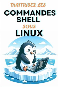 Maitrisez Les Commandes Shell Sous Linux (eBook, ePUB) - Galen, Urko