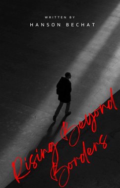 Cover Rising Beyond Borders (A Journey of Perseverance and Success, #1) (eBook, ePUB)