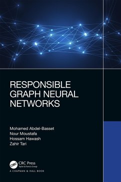 Responsible Graph Neural Networks (eBook, PDF) - Abdel-Basset, Mohamed; Moustafa, Nour; Hawash, Hossam; Tari, Zahir