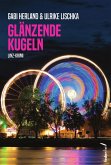 Glänzende Kugeln: Linz-Krimi (eBook, ePUB)