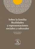 Sobre la familia realidades y representaciones sociales y culturales (eBook, ePUB)