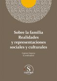 Sobre la familia realidades y representaciones sociales y culturales (eBook, ePUB)