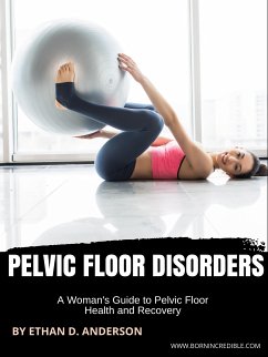 Pelvic Floor Disorders (eBook, ePUB) - D. Anderson, Ethan