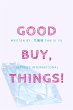 GoodBuy, Things! A Spiritual Journey to... - Bild 1