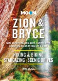 Moon Zion & Bryce: With Arches, Canyonlands, Capitol Reef, Grand Staircase-Escalante & Moab (eBook, ePUB) Moon Zion & Bryce: With Arches, Canyonlands, Capitol Reef, Grand Staircase-Escalante & Moab (eBook, ePUB)