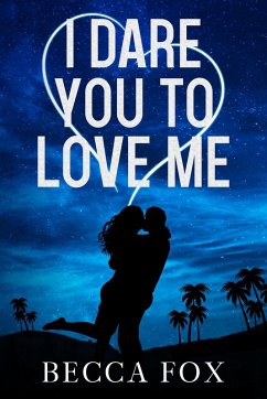 I Dare You to Love Me (The Dare Duology) (eBook, ePUB) - Fox, Becca