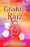 Chakra raíz: La guía definitiva para abrir, equilibrar y sanar Muladhara (eBook, ePUB)