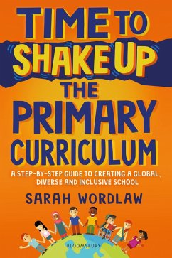 Time to Shake Up the Primary Curriculum (eBook, ePUB) - Wordlaw, Sarah
