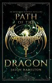 Path of the Dragon: An Arthurian Fairytale Retelling (The Faerie Queen, #1) (eBook, ePUB) Path of the Dragon: An Arthurian Fairytale Retelling (The Faerie Queen, #1) (eBook, ePUB)