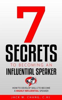 Cover 7 Secrets to Becoming an Influential Speaker (eBook, ePUB)