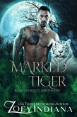 Marked by the Tiger: An Opposites Attract Fated Mates Romance (Black Ops Bodyguard Shifters, #4) (eBook, ePUB)