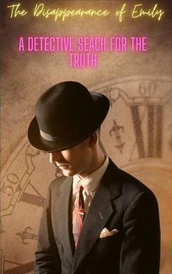 Cover The Disappearance of Emily- A Detective Search for the Truth (eBook, ePUB)