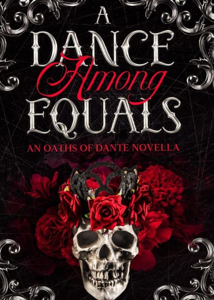 A Dance Among Equals (The Oaths of Dante, #1.5) (eBook, ePUB) A Dance Among Equals (The Oaths of Dante, #1.5) (eBook, ePUB)
