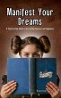 Manifest Your Dreams: A Step-by-Step... - Bild 1