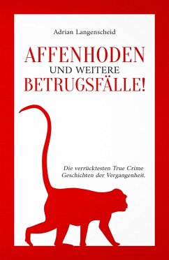 Affenhoden und weitere Betrugsfälle! (eBook, ePUB) - Langenscheid, Adrian; Berg, Caja; Rickert, Benjamin