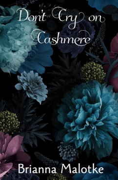 Don't Cry on Cashmere (eBook, ePUB) - Malotke, Brianna; Press, Ravens Quoth