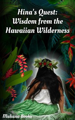 Cover Hina's Quest: Wisdom from the Hawaiian Wilderness (eBook, ePUB)