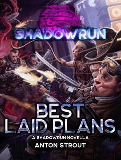 Shadowrun: Best Laid Plans (Shadowrun Novella, #29) (eBook, ePUB) - Strout, Anton